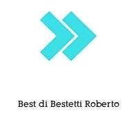 Best di Bestetti Roberto