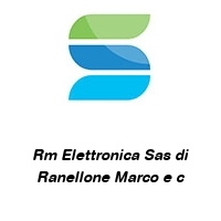 Rm Elettronica Sas di Ranellone Marco e c