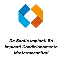 Logo De Santis Impianti Srl Impianti Condizionamento idrotermosanitari