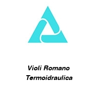 Violi Romano Termoidraulica