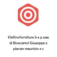Elettroforniture b e p sas di Boscariol Giuseppe e piavan maurizio e c