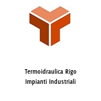 Termoidraulica Rigo Impianti Industriali