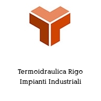 Logo Termoidraulica Rigo Impianti Industriali