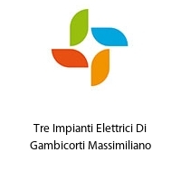 Tre Impianti Elettrici Di Gambicorti Massimiliano