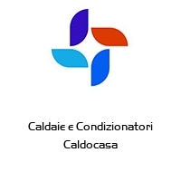 Caldaie e Condizionatori Caldocasa