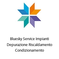 Bluesky Service Impianti Depurazione Riscaldamento Condizionamento