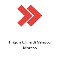 Frigo e Clima Di Velasco Moreno