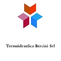 Termoidraulica Bercini Srl