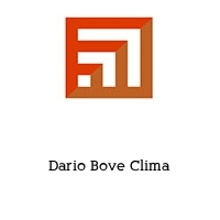 Dario Bove Clima