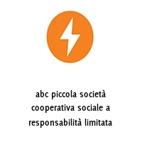 abc piccola società cooperativa sociale a responsabilità limitata