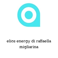 elios energy di raffaella migliarina