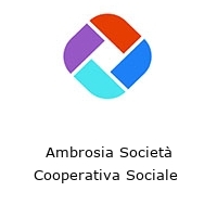 Ambrosia Società Cooperativa Sociale 