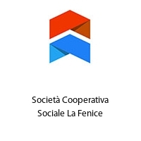 Società Cooperativa Sociale La Fenice