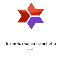 termoidraulica franchetto srl