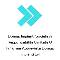 Logo Domus Impianti Società A Responsabilità Limitata O In Forma Abbreviata Domus Impianti Srl