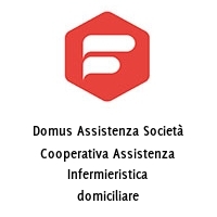 Domus Assistenza Società Cooperativa Assistenza Infermieristica domiciliare