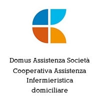 Domus Assistenza Società Cooperativa Assistenza Infermieristica domiciliare