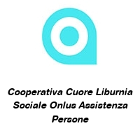 Cooperativa Cuore Liburnia Sociale Onlus Assistenza Persone