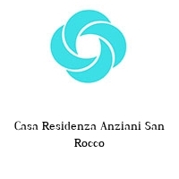 Casa Residenza Anziani San Rocco