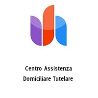 Centro Assistenza Domiciliare Tutelare 