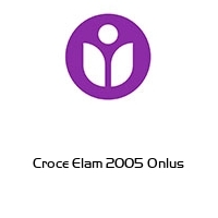 Croce Elam 2005 Onlus