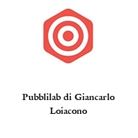 Pubblilab di Giancarlo Loiacono