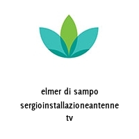 elmer di sampo sergioinstallazioneantenne tv