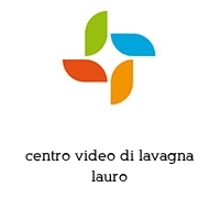 Logo centro video di lavagna lauro