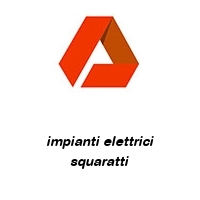 impianti elettrici squaratti