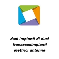 Logo dusi impianti di dusi francescoimpianti elettrici antenne