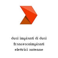 Logo dusi impianti di dusi francescoimpianti elettrici antenne