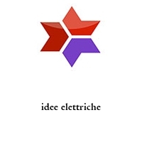 idee elettriche