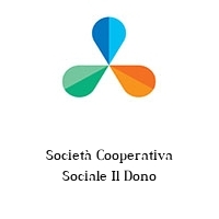 Società Cooperativa Sociale Il Dono