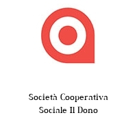 Società Cooperativa Sociale Il Dono