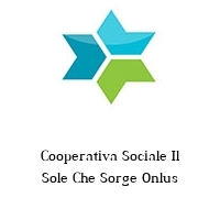 Cooperativa Sociale Il Sole Che Sorge Onlus