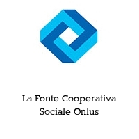Logo La Fonte Cooperativa Sociale Onlus