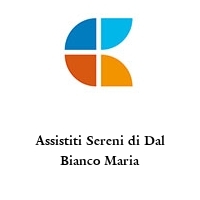 Assistiti Sereni di Dal Bianco Maria