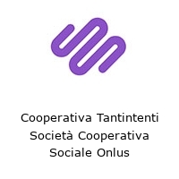 Logo Cooperativa Tantintenti Società Cooperativa Sociale Onlus