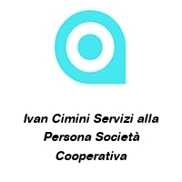 Ivan Cimini Servizi alla Persona Società Cooperativa