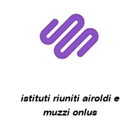 Logo istituti riuniti airoldi e muzzi onlus