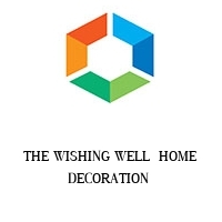 THE WISHING WELL  HOME DECORATION 