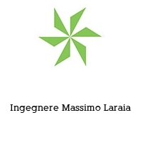 Ingegnere Massimo Laraia