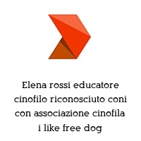 Logo Elena rossi educatore cinofilo riconosciuto coni con associazione cinofila i like free dog