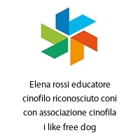 Logo Elena rossi educatore cinofilo riconosciuto coni con associazione cinofila i like free dog