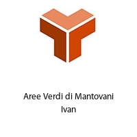 Aree Verdi di Mantovani Ivan