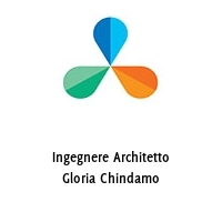 Ingegnere Architetto Gloria Chindamo