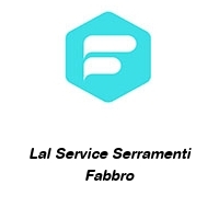 Lal Service Serramenti Fabbro