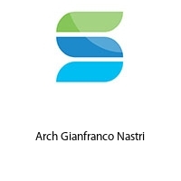 Arch Gianfranco Nastri