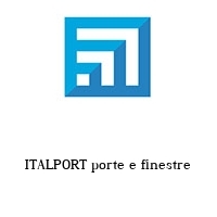 ITALPORT porte e finestre