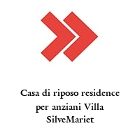 Logo Casa di riposo residence per anziani Villa SilveMariet